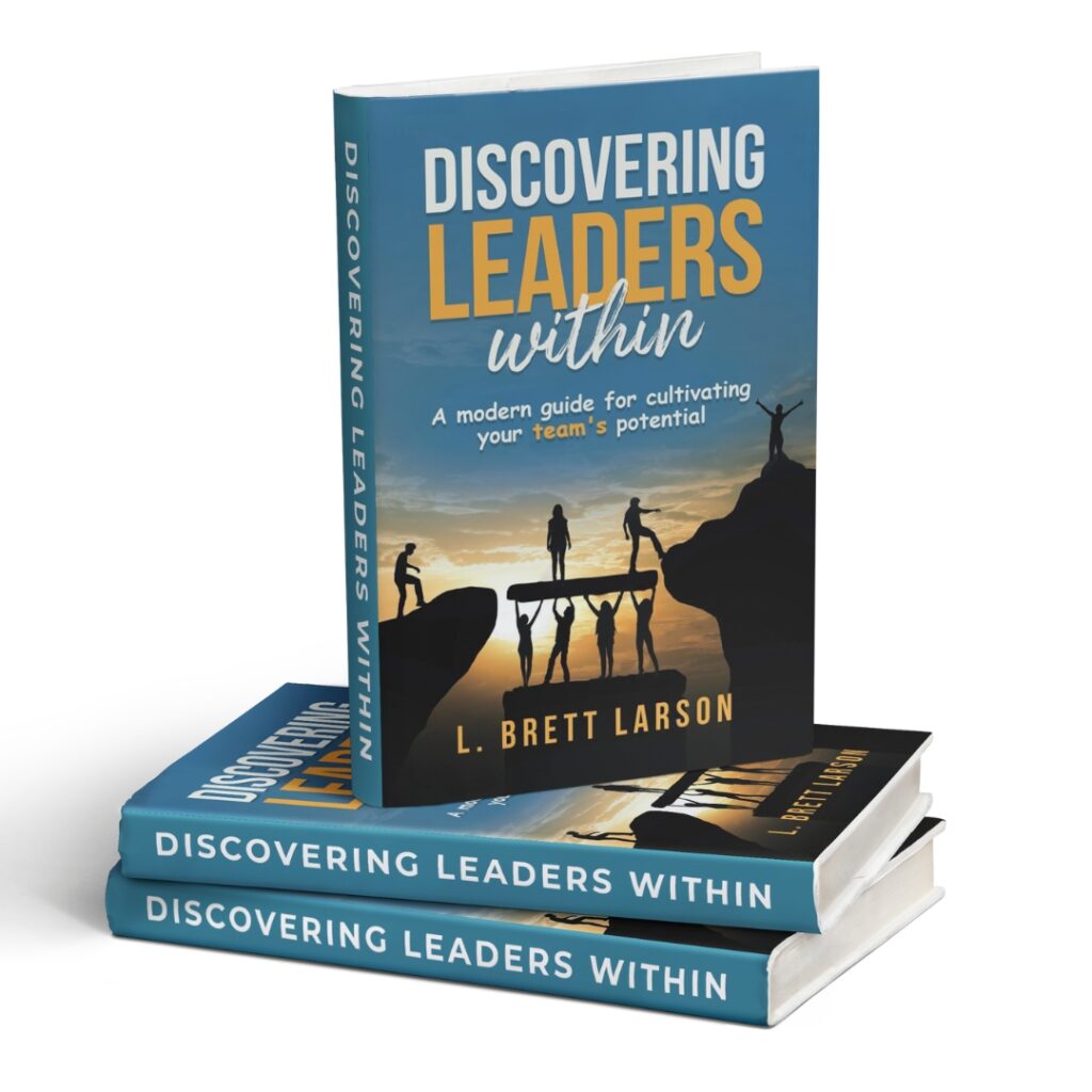 Book cover graphic for Brett Larson's Discovering Leaders Within: A modern guide for cultivating your team's potential